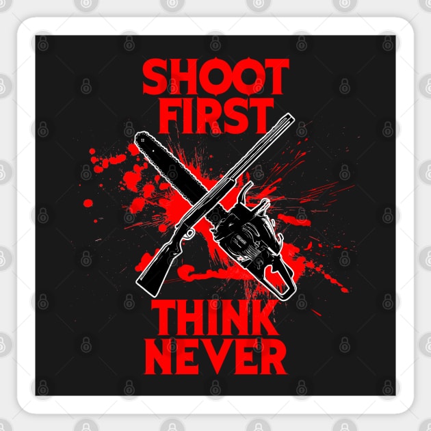 Evil Dead "Shoot first think never" Sticker by dankdesigns